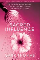 Sacred Influence by Gary Thomas